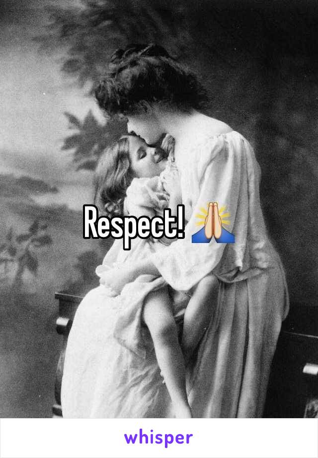 Respect! 🙏