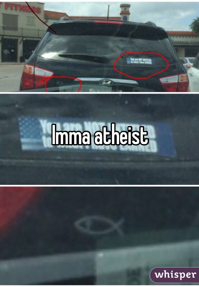 Imma atheist 