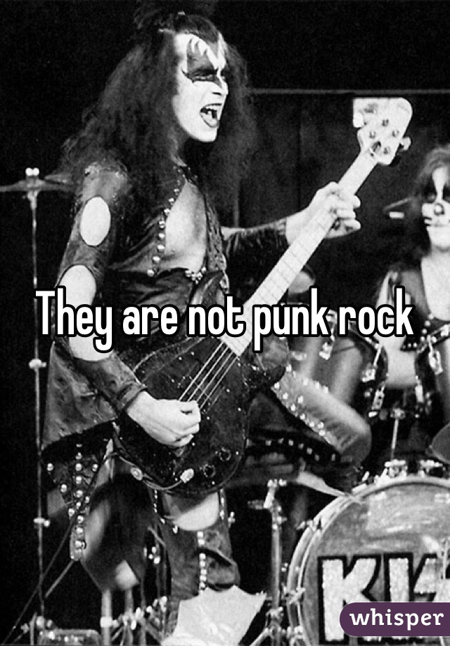 They are not punk rock 