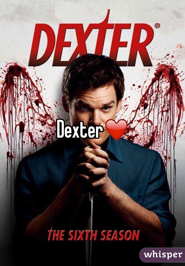 Dexter❤️