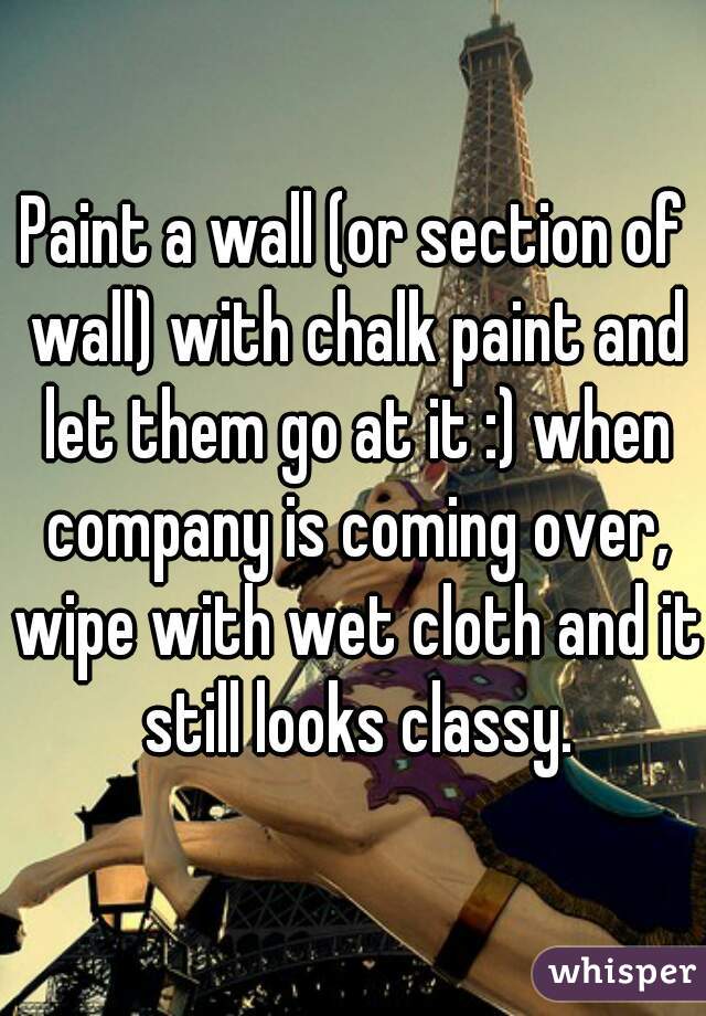 Paint a wall (or section of wall) with chalk paint and let them go at it :) when company is coming over, wipe with wet cloth and it still looks classy.