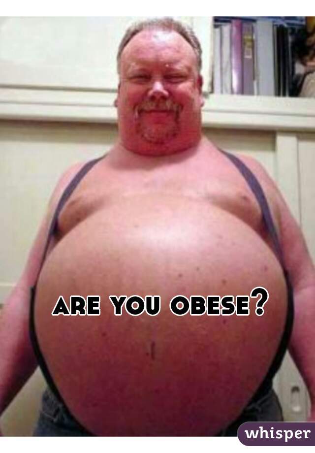 are you obese?