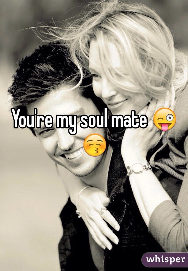 You're my soul mate 😜😚