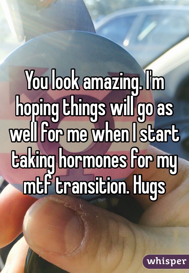 You look amazing. I'm hoping things will go as well for me when I start taking hormones for my mtf transition. Hugs