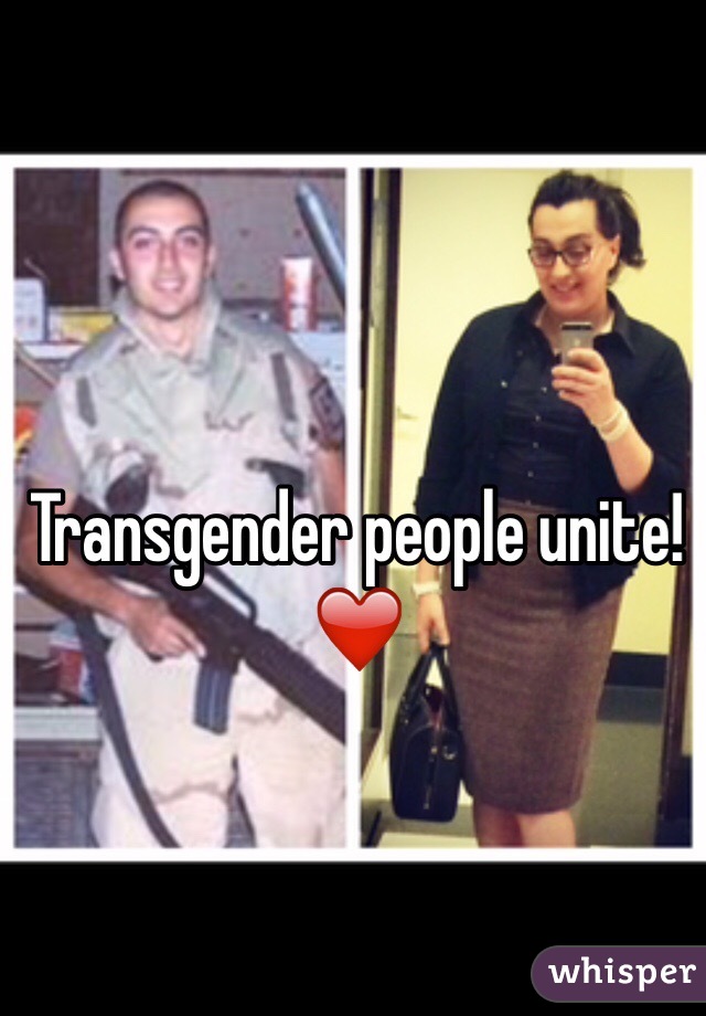 Transgender people unite! ❤️