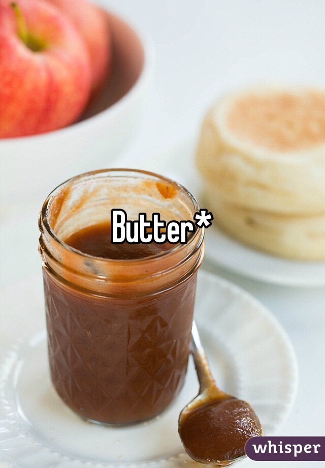 Butter*