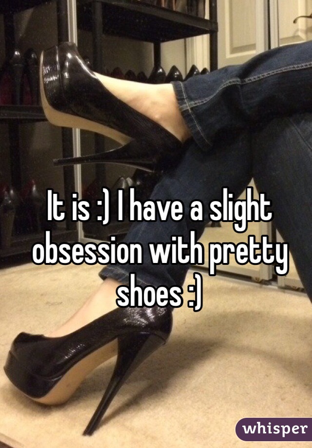 It is :) I have a slight obsession with pretty shoes :)