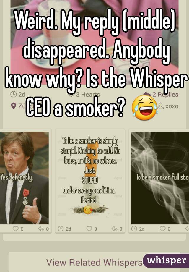Weird. My reply (middle) disappeared. Anybody know why? Is the Whisper CEO a smoker? 😂   