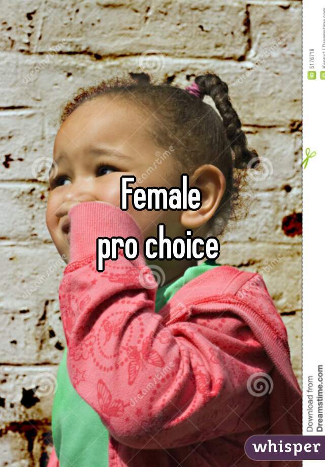 Female
pro choice 