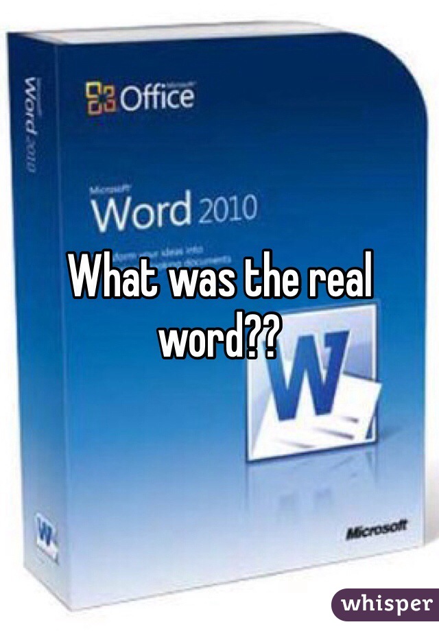 What was the real word??