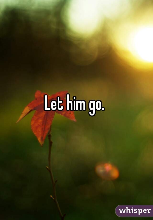 let-him-go