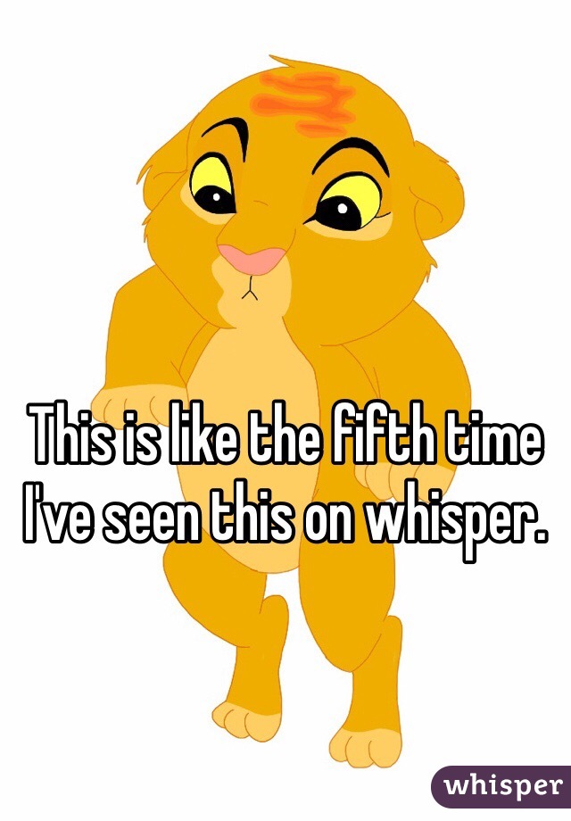 This is like the fifth time I've seen this on whisper. 