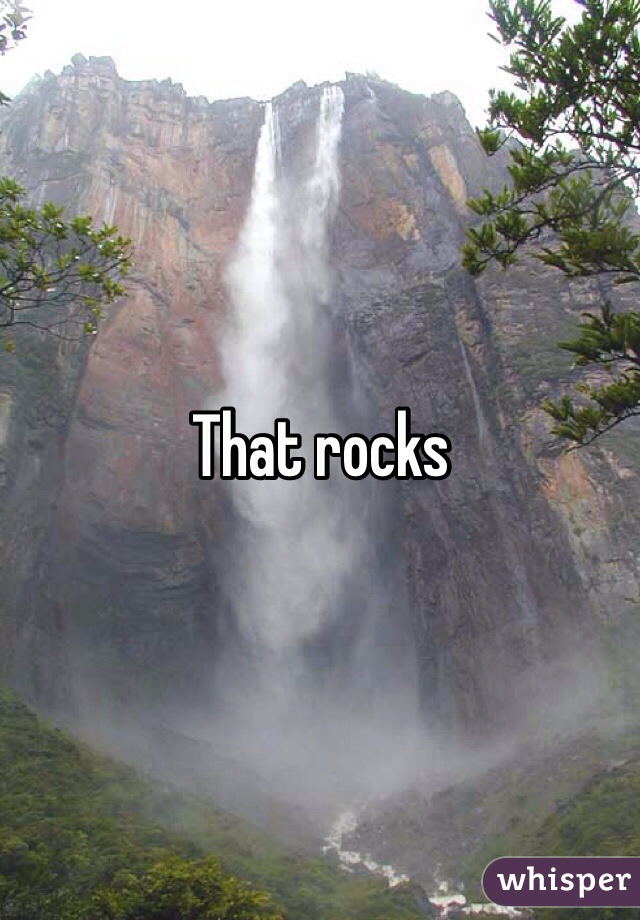 That rocks