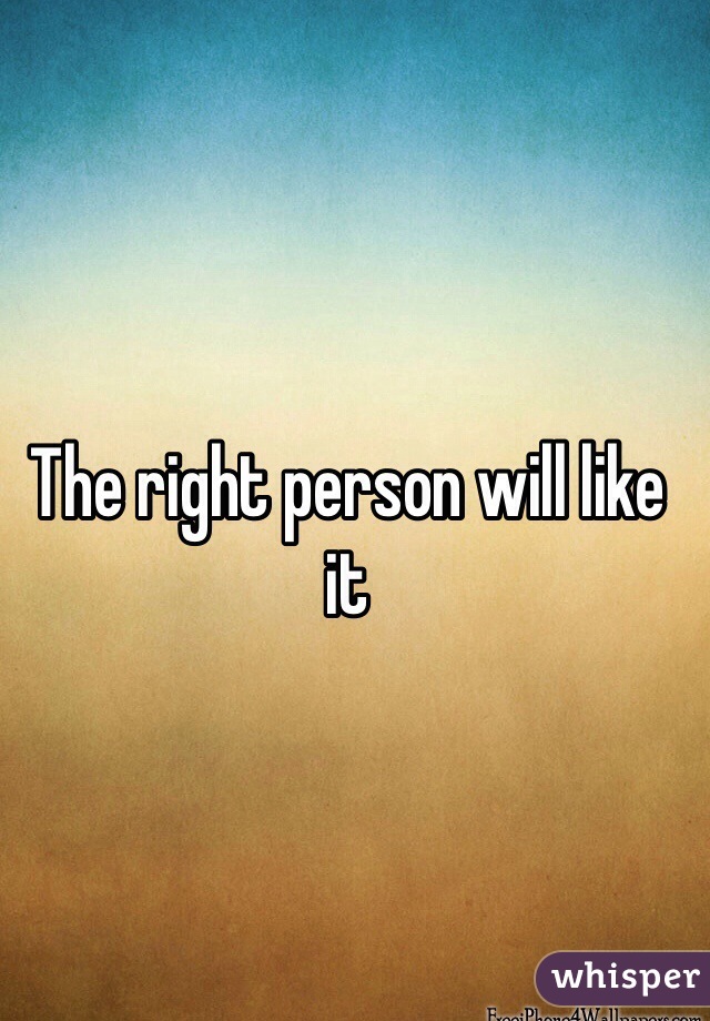 The right person will like it