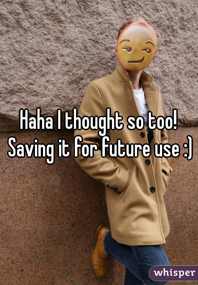 Haha I thought so too! Saving it for future use :)