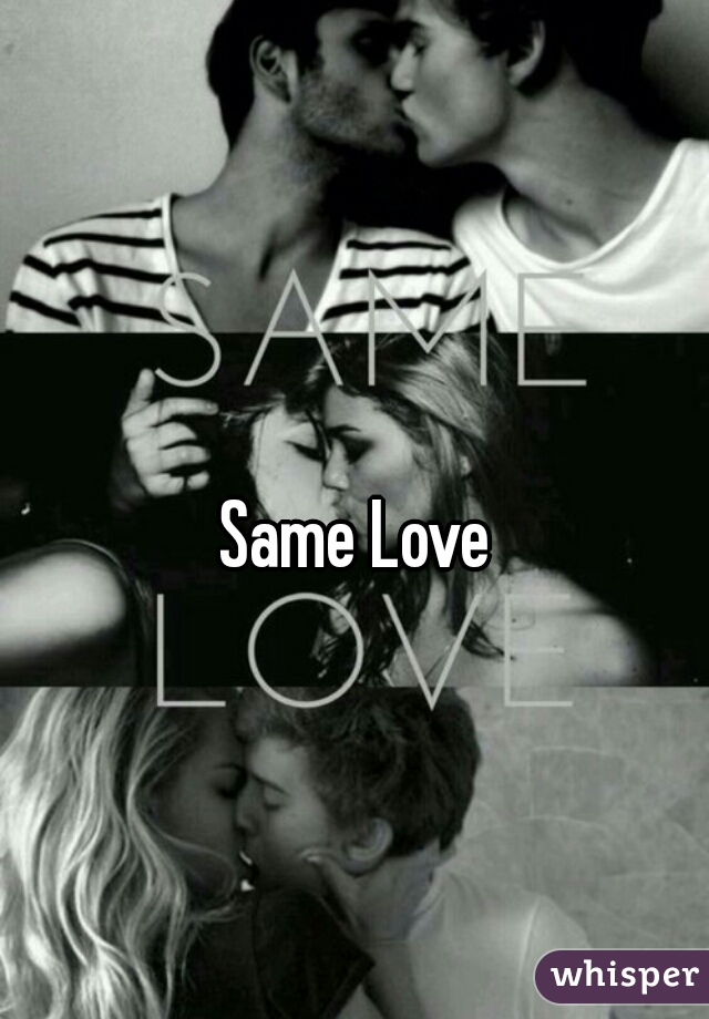 Same Love 
