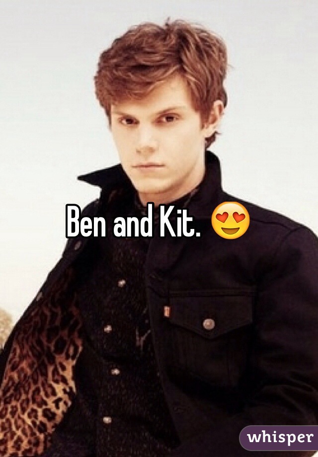 Ben and Kit. 😍