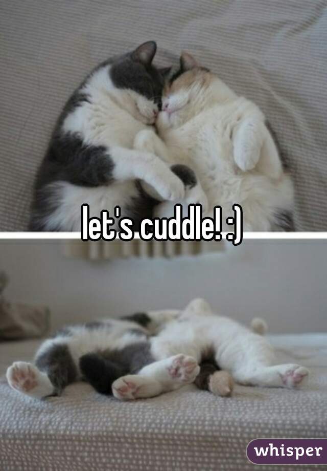 let's cuddle! :)