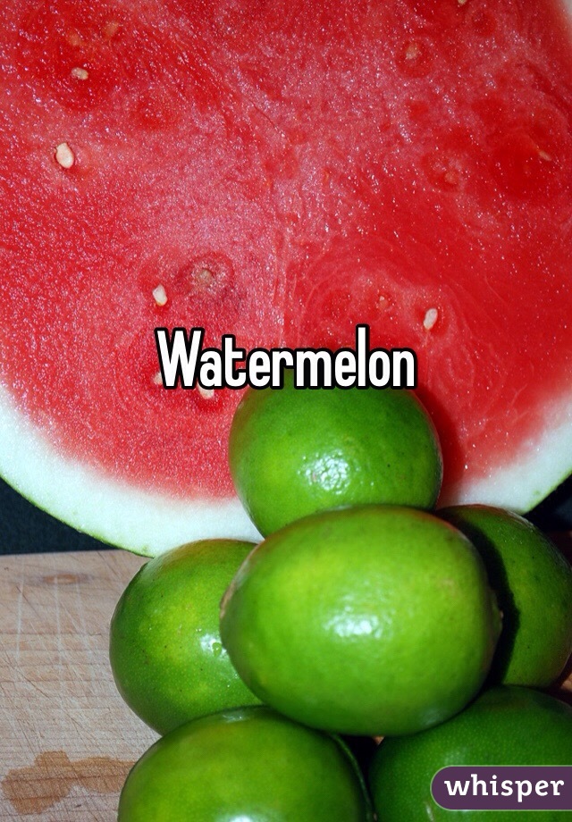 Watermelon 

