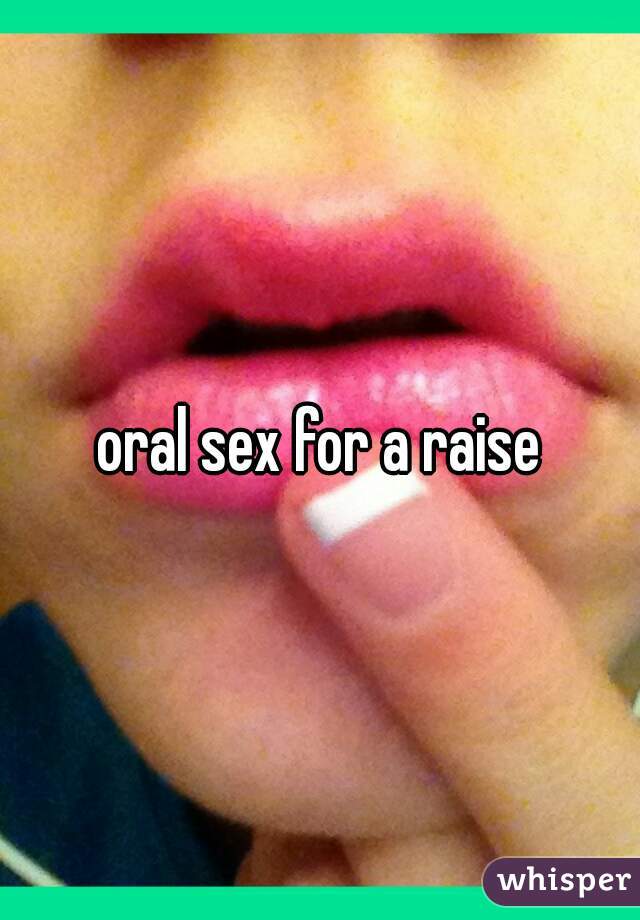 oral sex for a raise