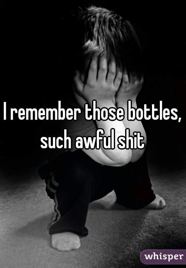 I remember those bottles, such awful shit 