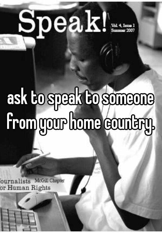 ask-to-speak-to-someone-from-your-home-country