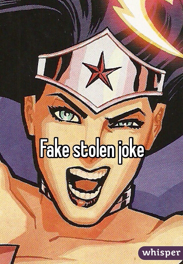 Fake stolen joke