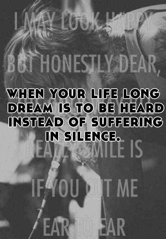 when-your-life-long-dream-is-to-be-heard-instead-of-suffering-in-silence