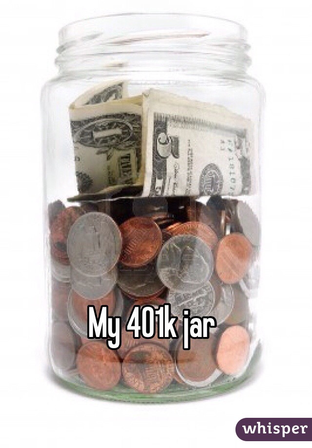 My 401k jar