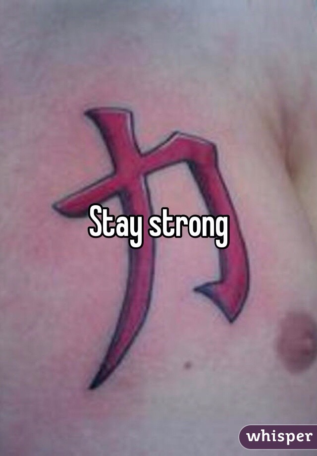 Stay strong