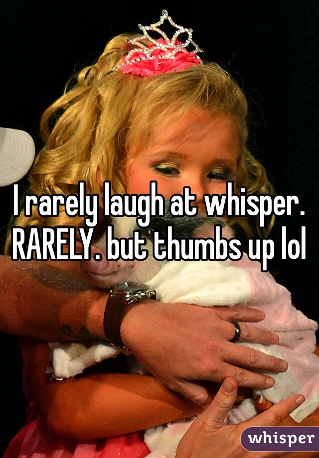 I rarely laugh at whisper. RARELY. but thumbs up lol