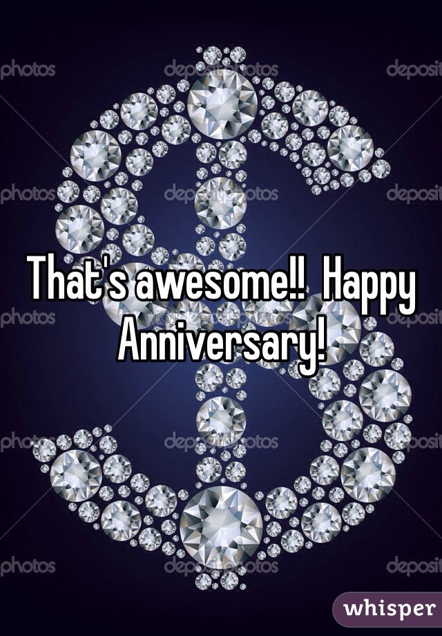That's awesome!!  Happy Anniversary!