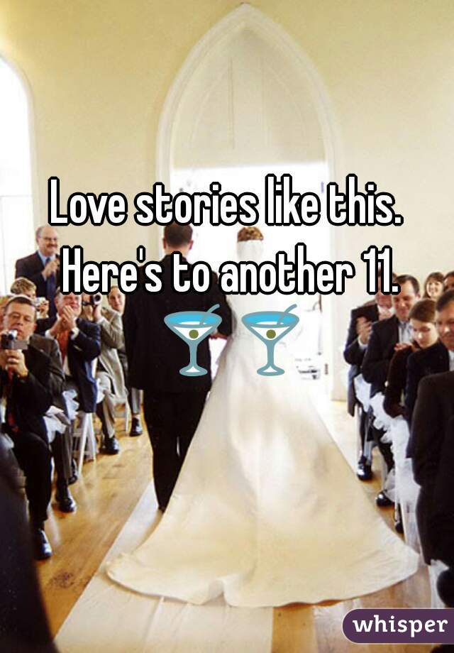 Love stories like this. Here's to another 11. 🍸🍸  