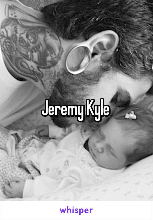 Jeremy Kyle 