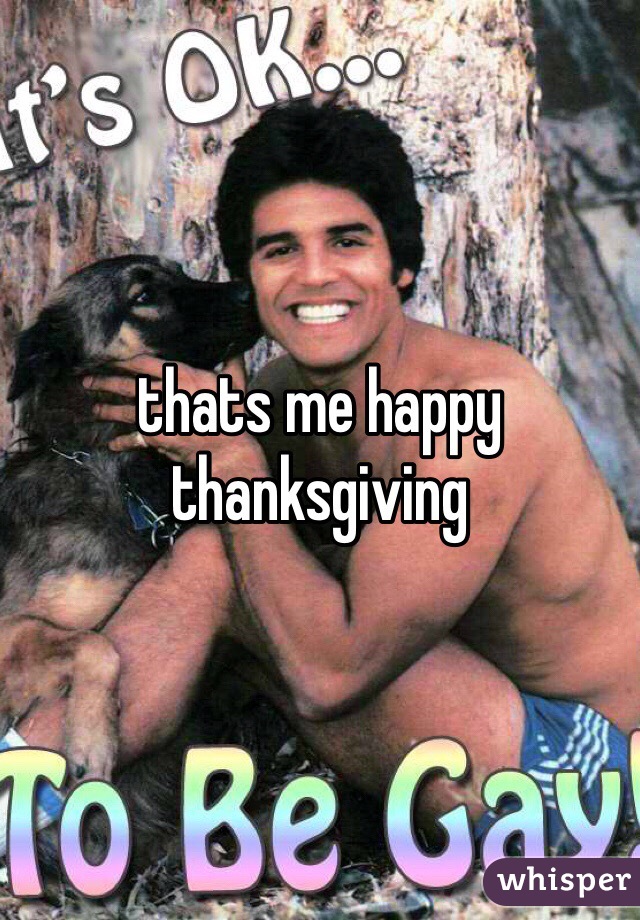 thats me happy thanksgiving