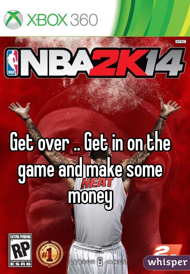 Get over .. Get in on the game and make some money 