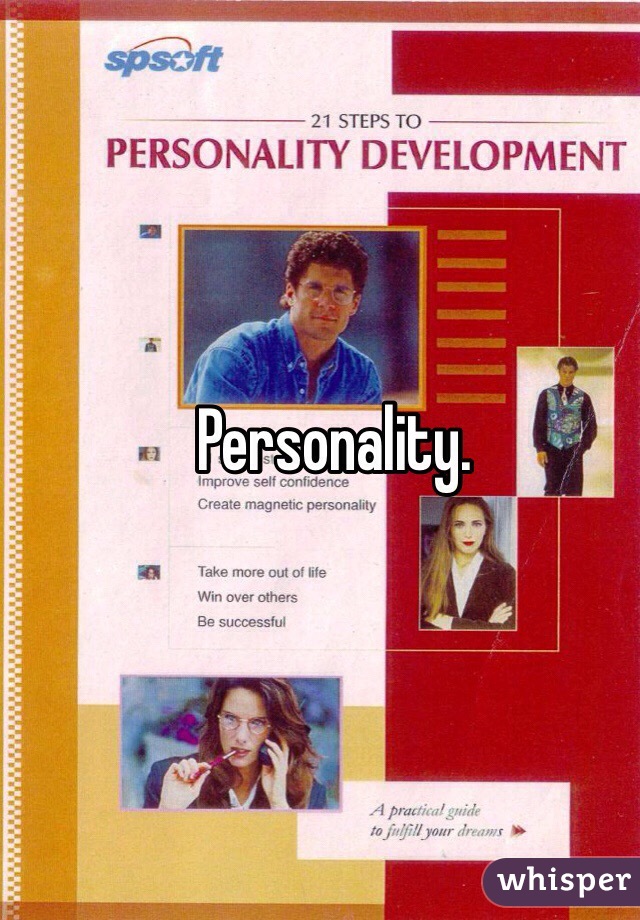 Personality.