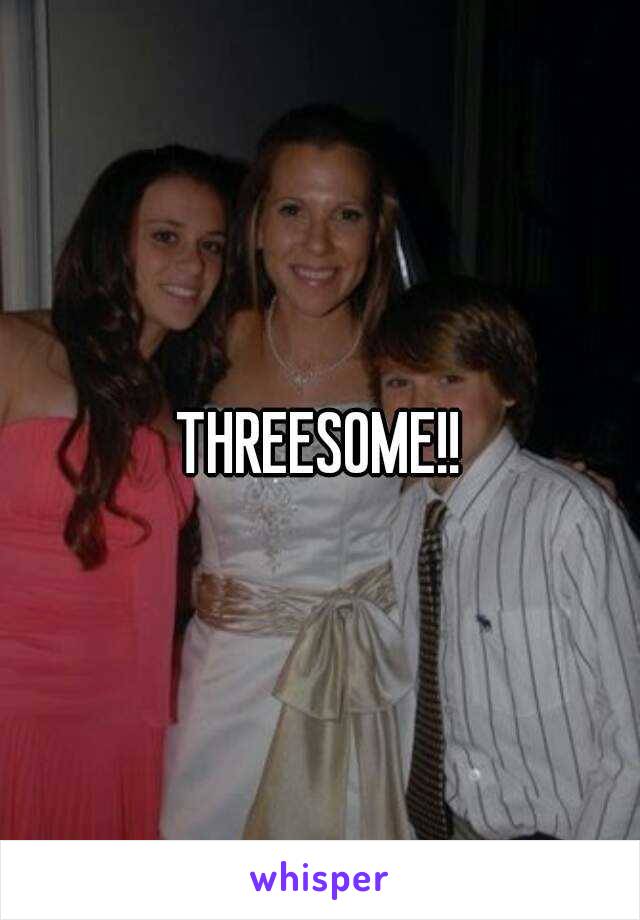 THREESOME!!