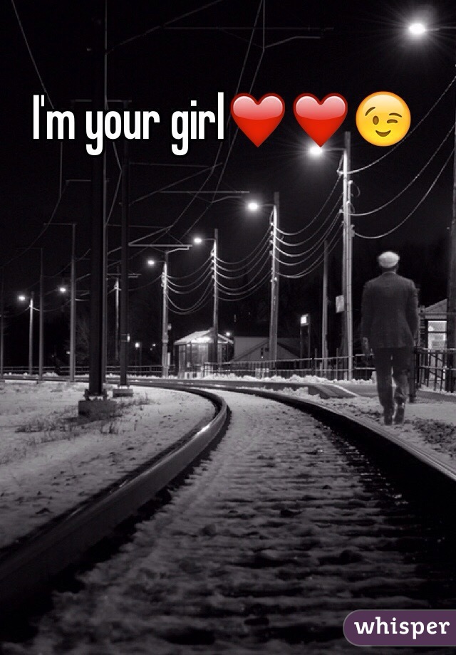 I'm your girl❤️❤️😉