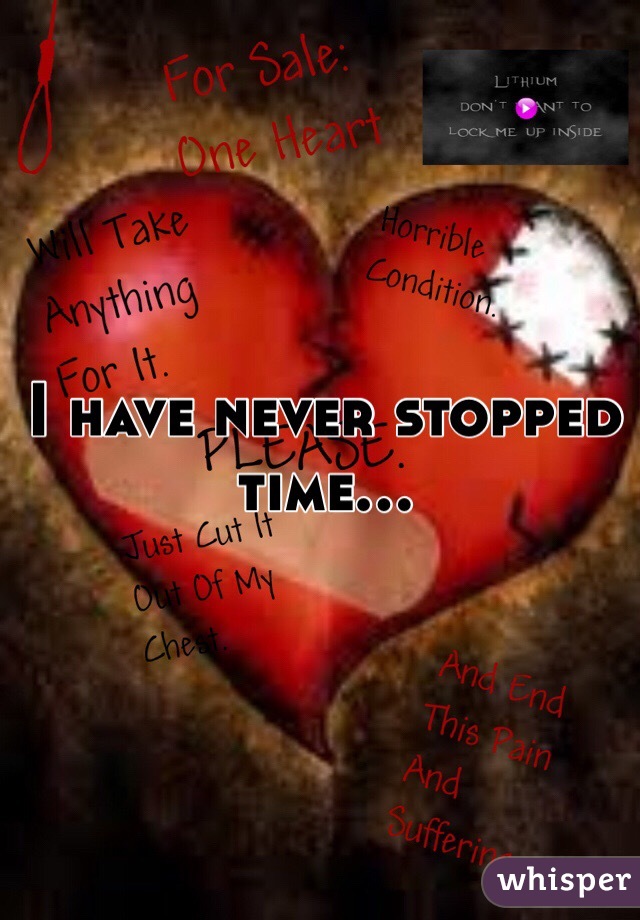 I have never stopped time...