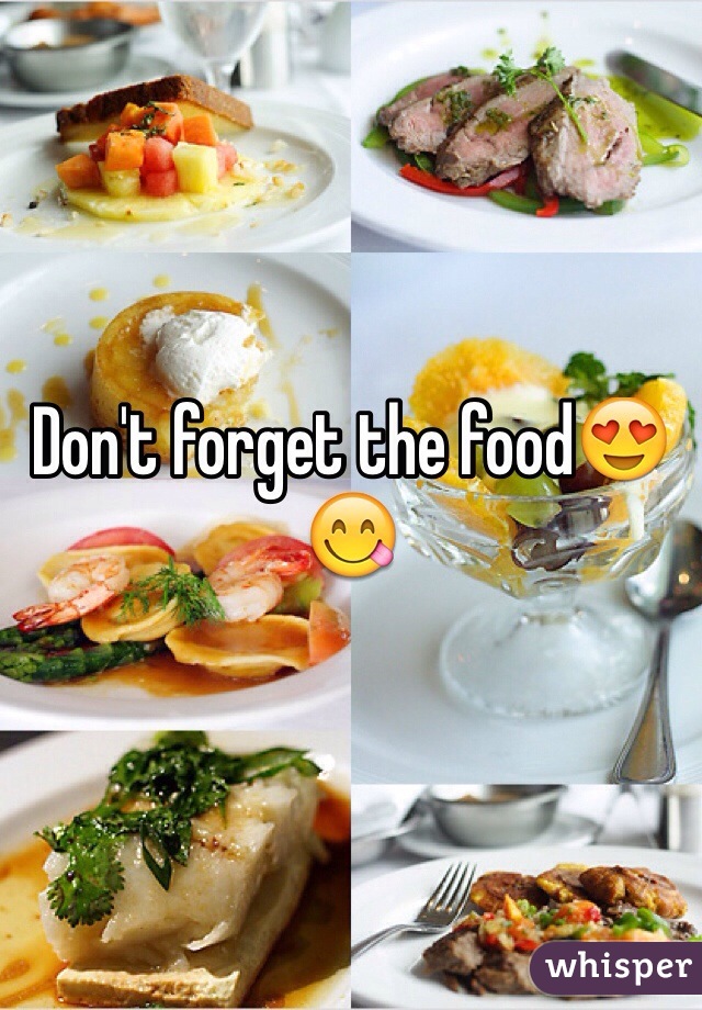 Don't forget the food😍😋