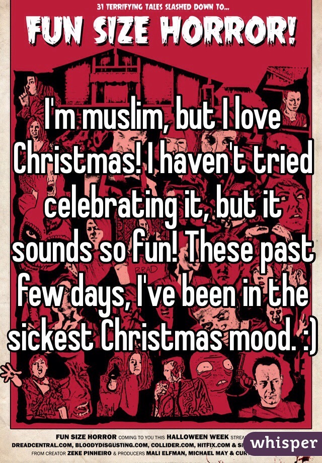 I'm muslim, but I love Christmas! I haven't tried celebrating it, but it sounds so fun! These past few days, I've been in the sickest Christmas mood. :)