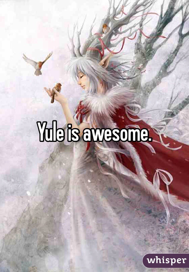 Yule is awesome. 