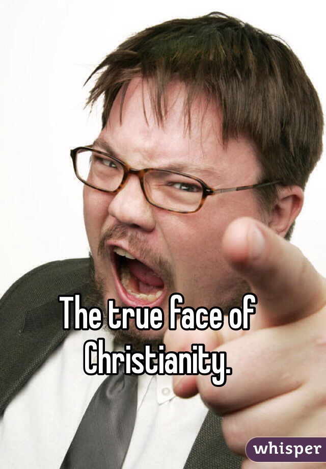 The true face of Christianity. 
