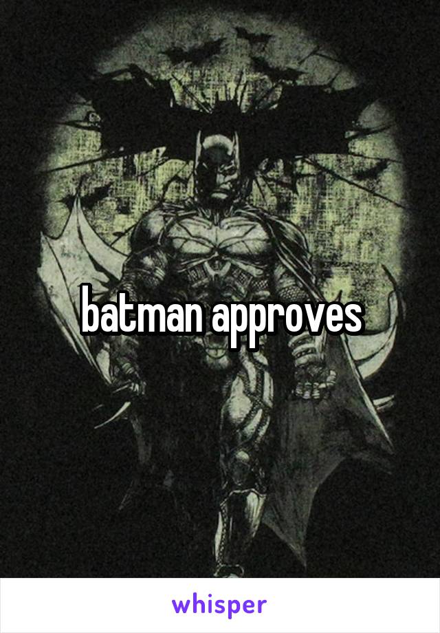 batman approves
