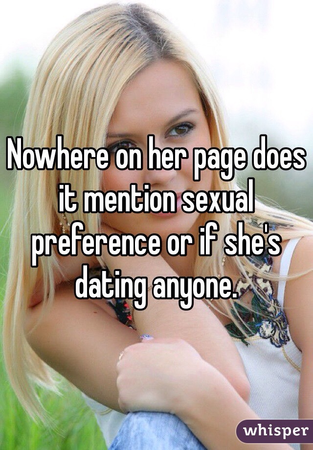 Nowhere on her page does it mention sexual preference or if she's dating anyone.