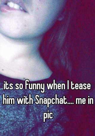 Snapchat Tease