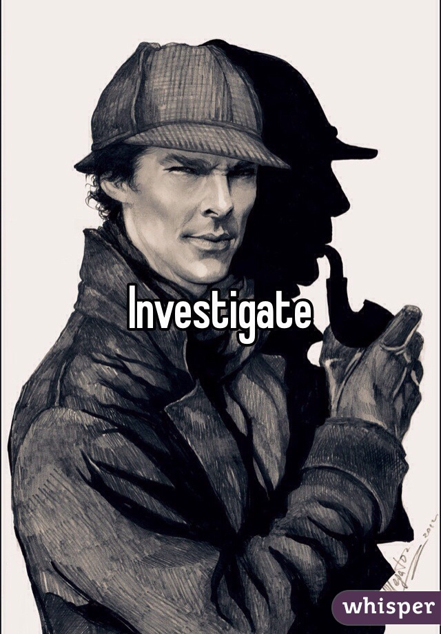 Investigate