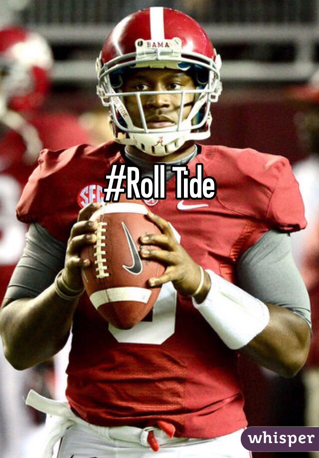 #Roll Tide