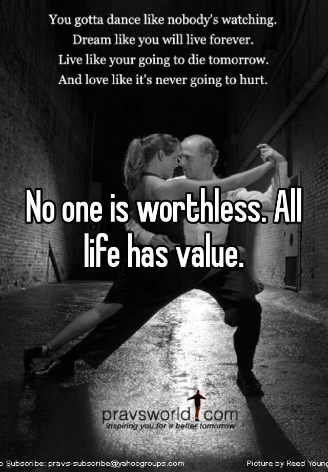 no-one-is-worthless-all-life-has-value